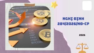 CHÍNH THỨC: Ban hành Nghị định 284/2026, phạt tới 200 triệu đồng các vi phạm về tài sản mã hóa